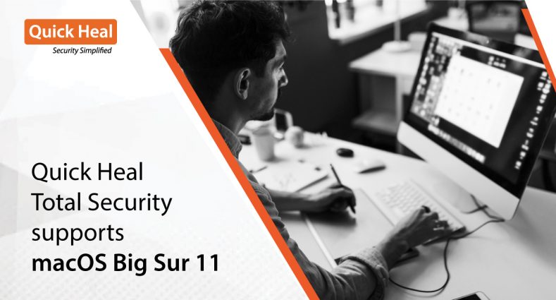 Quick Heal Total Security supports macOS Big Sur 11