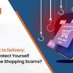 Want to Protect Yourself from Online Shopping Scams?