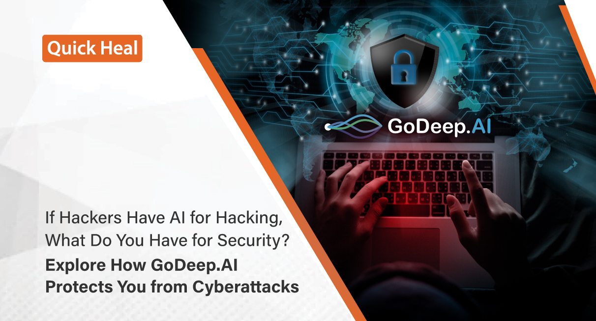 If Hackers Have AI for Hacking, What Do You Have for Security? Explore How GoDeep.AI Protects You From Cyberattacks
