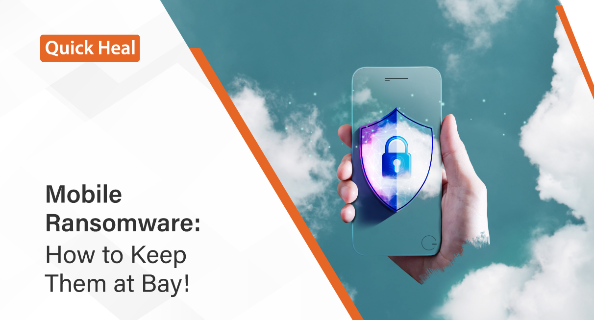 Mobile Ransomware: How to Keep Them at Bay!